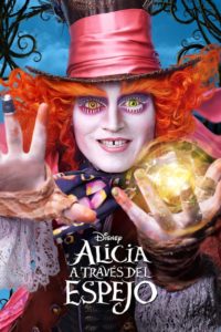 Alicia a Través del Espejo (Alice Through the Looking Glass)