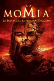 La Momia 3: La Tumba del Emperador Dragón (The Mummy: Tomb of the Dragon Emperor)
