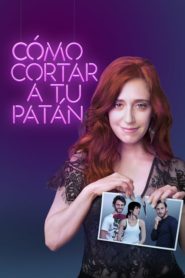 Cómo Cortar a Tu Patán (How to Break Up with Your Douchebag)