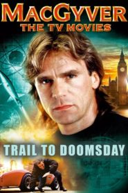 MacGyver Hacia el Día del Juicio Final (MacGyver: Trail To Doomsday)