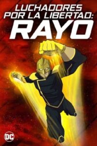 Luchadores por la Libertad: El Rayo (Freedom Fighters: The Ray)