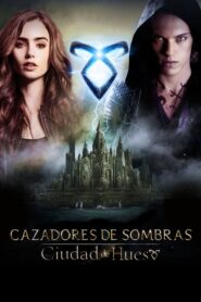 Cazadores de Sombras: Ciudad de Hueso (The Mortal Instruments City of Bones)