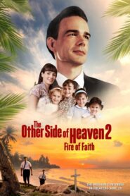 Al Otro Lado del Cielo 2: Prueba de Fe (The Other Side of Heaven 2: Fire of Faith)