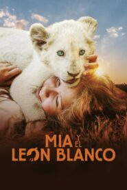 Mi Mascota es un León (Mia and the White Lion)