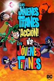 Jóvenes Titanes en Acción vs Jóvenes Titanes (Teen Titans Go! vs. Teen Titans)