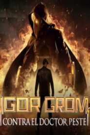 Igor Grom contra el Doctor Peste (Mayor Grom: Chumnoy Doktor)