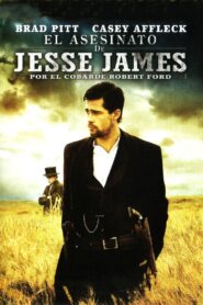 El Asesinato de Jesse James por el Cobarde Robert Ford (The Assassination of Jesse James by the Coward Robert Ford)