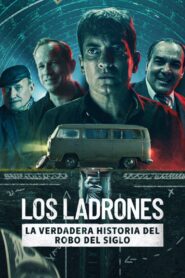 Los Ladrones: La Verdadera Historia del Robo del Siglo (Bank Robbers: The Last Great Heist)
