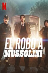 El Robo a Mussolini (Robbing Mussolini)