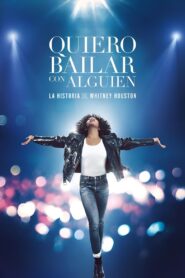 Quiero Bailar con Alguien: La Historia de Whitney Houston (Whitney Houston: I Wanna Dance with Somebody)