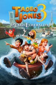 Tadeo Jones 3: La Tabla Esmeralda (Tad, the Lost Explorer and the Emerald Tablet)