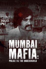 La Mafia de Mumbai: La Policía contra el Hampa (Mumbai Mafia: Police vs the Underworld)