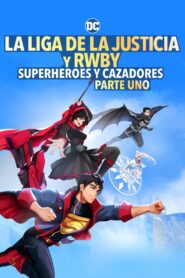 Liga de la Justicia x RWBY: Superhéroes y Cazadores: Parte 1 (Justice League x RWBY: Super Heroes & Huntsmen, Part One)