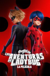 Las Aventuras de Ladybug: La Película (Miraculous: Ladybug and Cat Noir, The Movie)