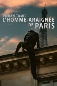 Vjeran Tomic: El Hombre Araña de Paris (Vjeran Tomic: The Spider-Man of Paris)