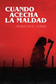 Cuando Acecha la Maldad (When Evil Lurks)